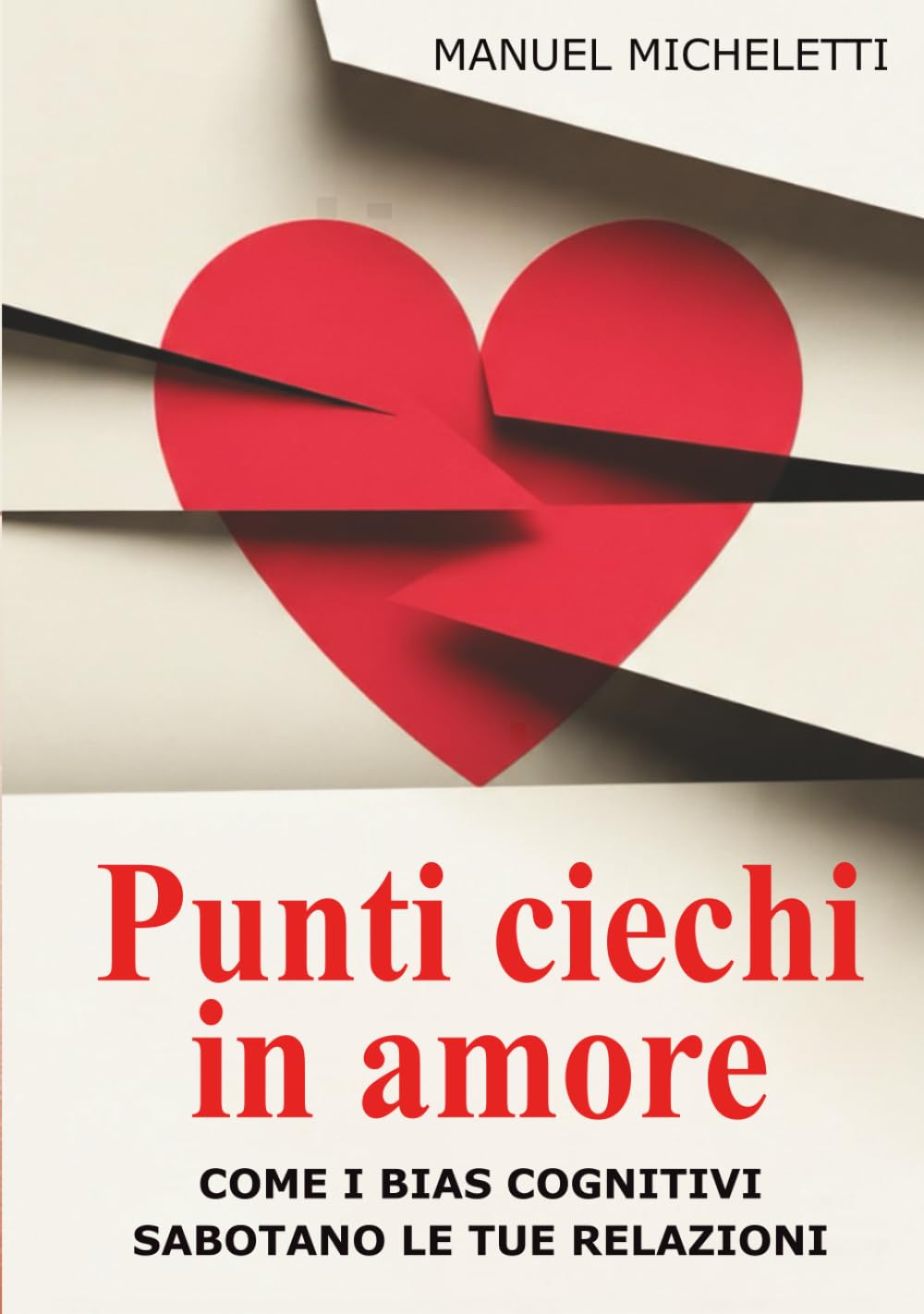 Punti Ciechi in Amore: Come i Bias Cognitivi Sabotano le Tue Relazioni
