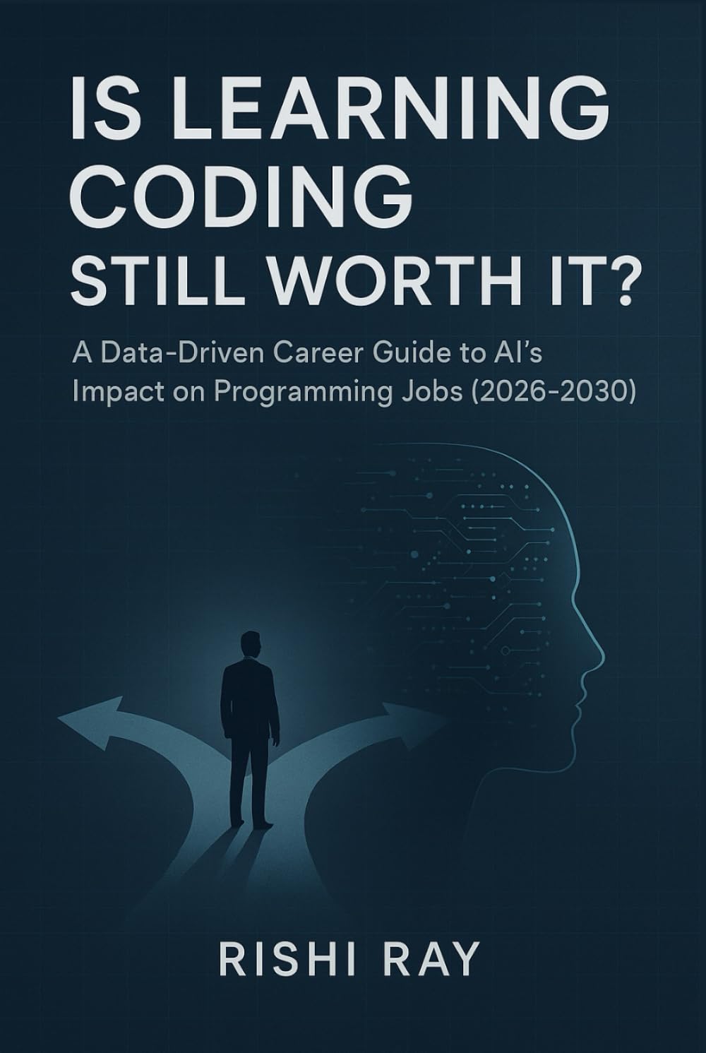 Is Learning Coding Still Worth It?: A Data-Driven Career Guide to Programming Jobs, Skill ROI, and AI’s Impact (2026–2030)
