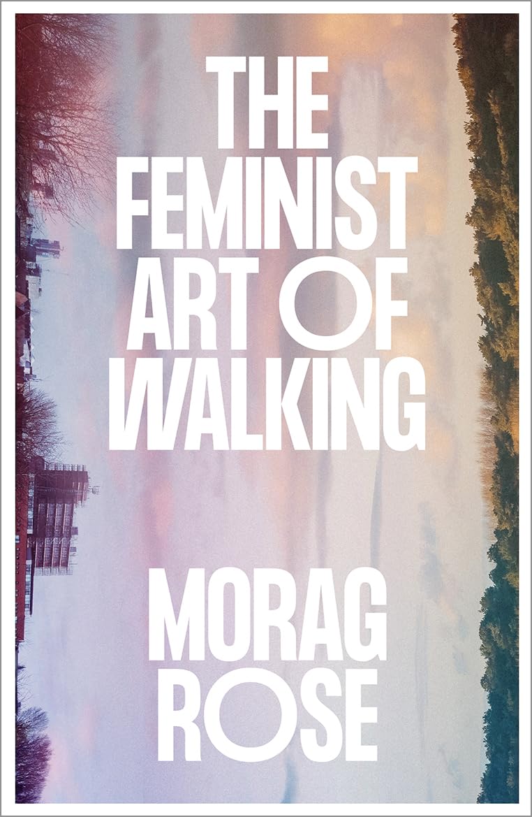 The Feminist Art of Walking Rose Paperback Pluto Press 9780745350998