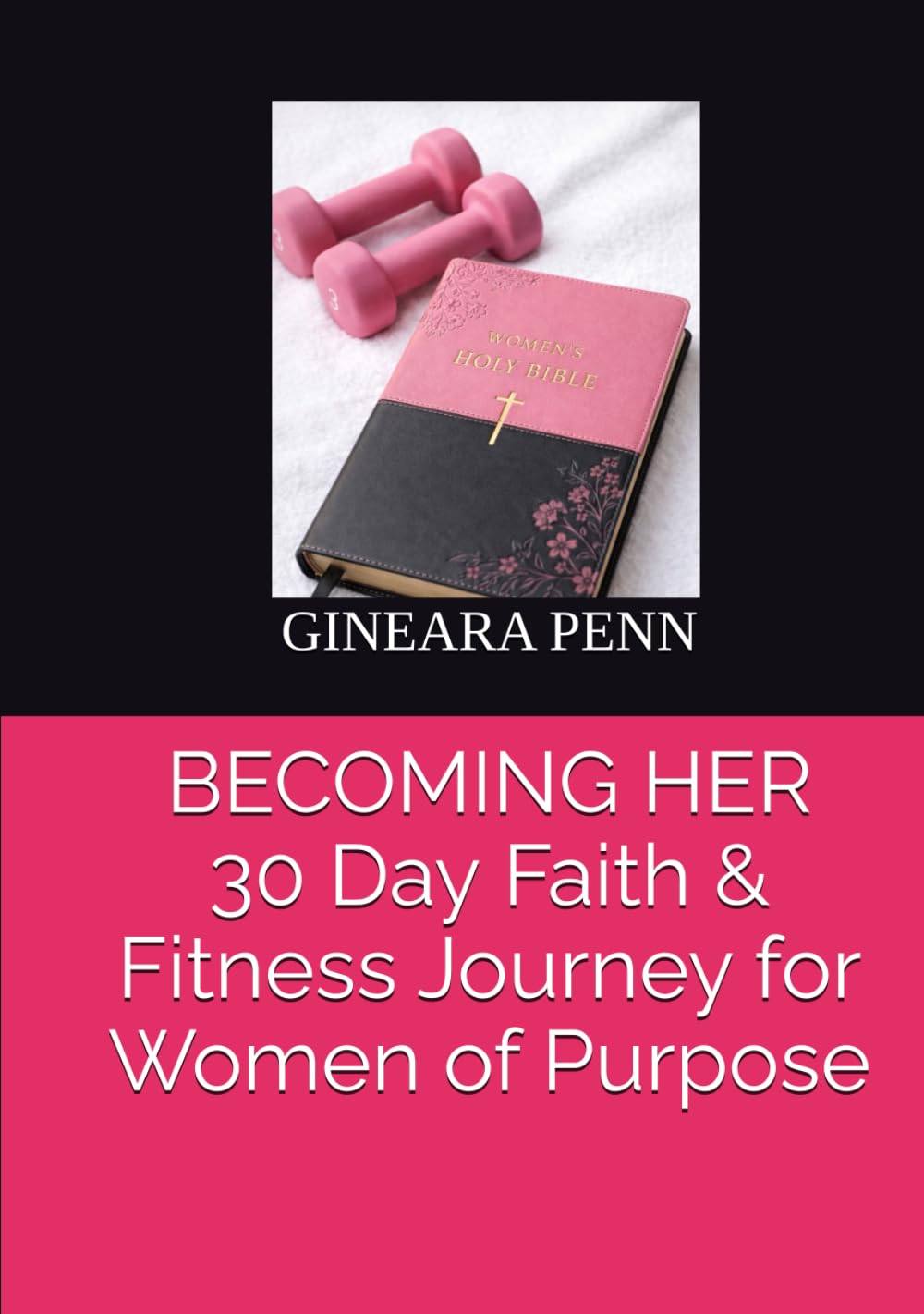 BECOMING HER A Faith & Fitness Journey for Women of Purpose
