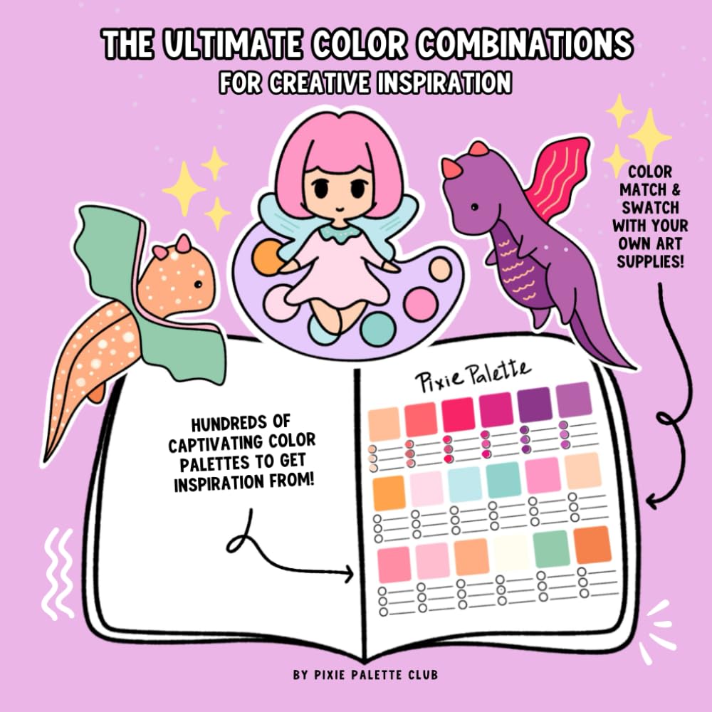 THE ULTIMATE COLOR COMBINATIONS FOR CREATIVE INSPIRATION: Color Palettes for Artists & Hobbyists
