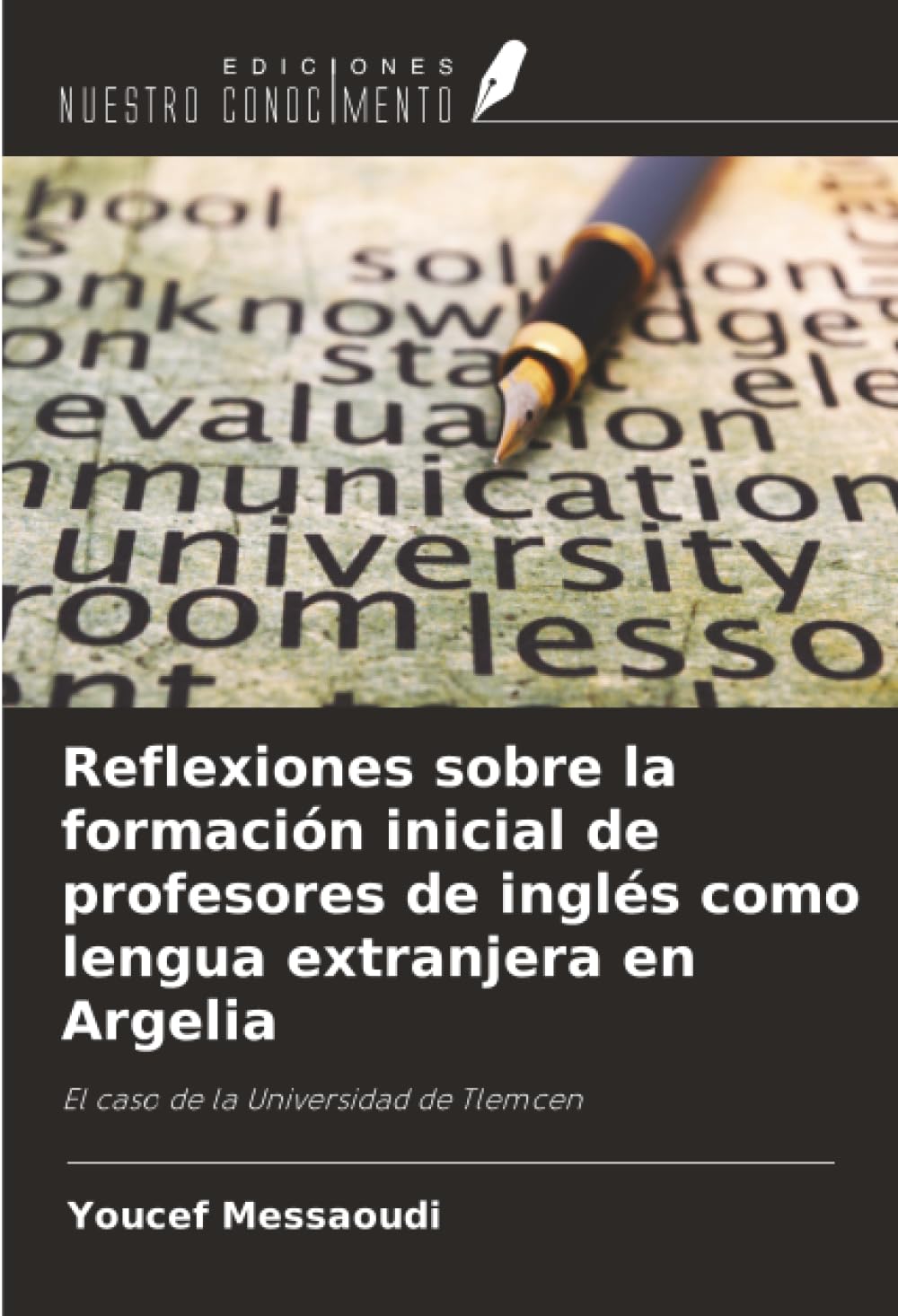 Reflexiones sobre la formación inicial de profesores de inglés como lengua extranjera en Argelia: El caso de la Universidad de Tlemcen