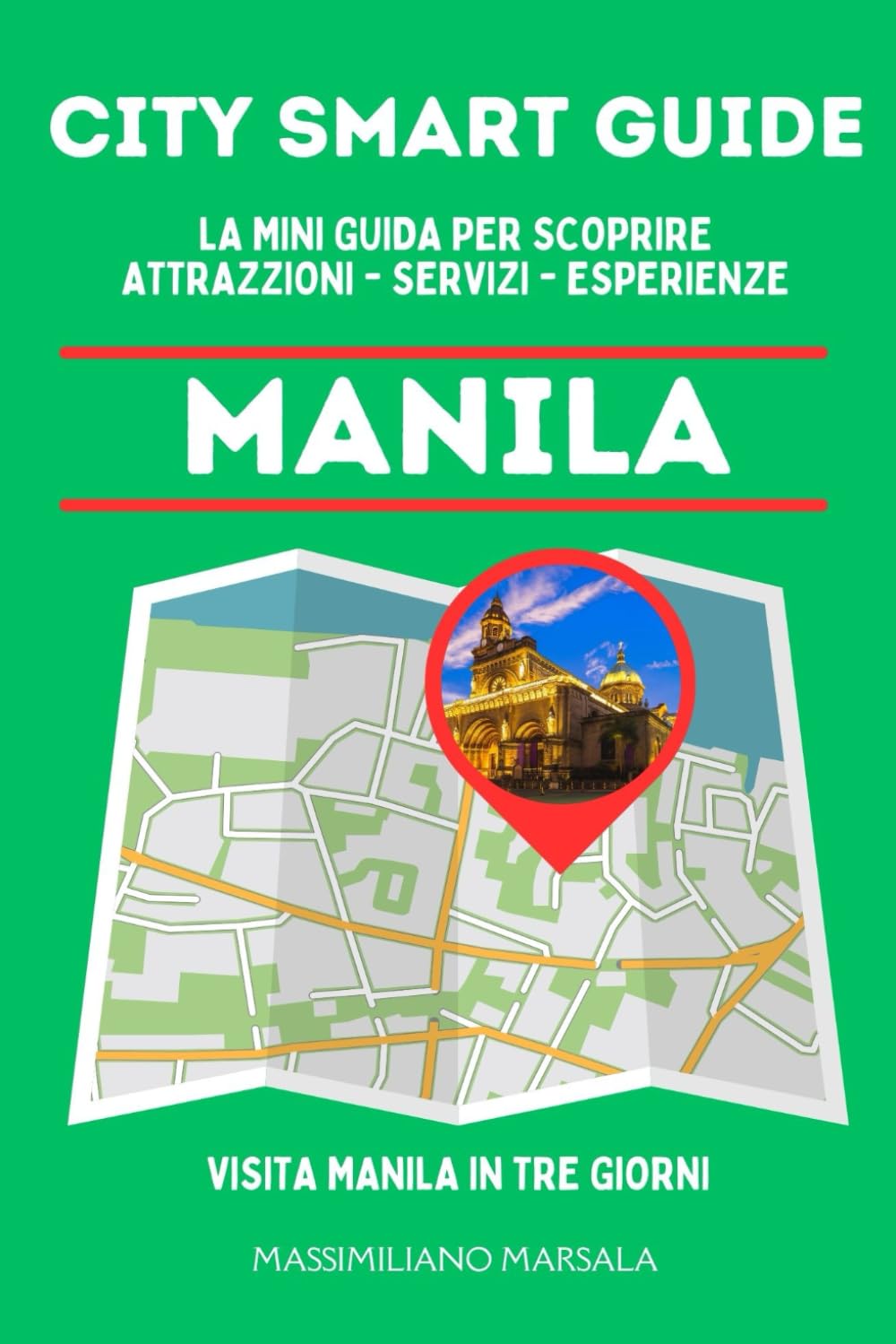 CITY SMART GUIDE MANILA. La mini guida per scoprire Attrazioni, Servizi ed Esperienze.
