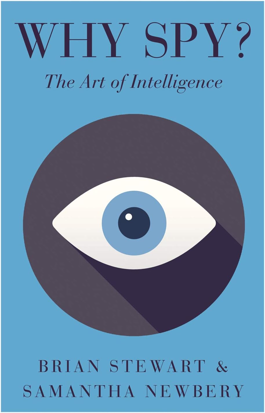 Why Spy?: On the Art of Intelligence (Intelligence and Security)