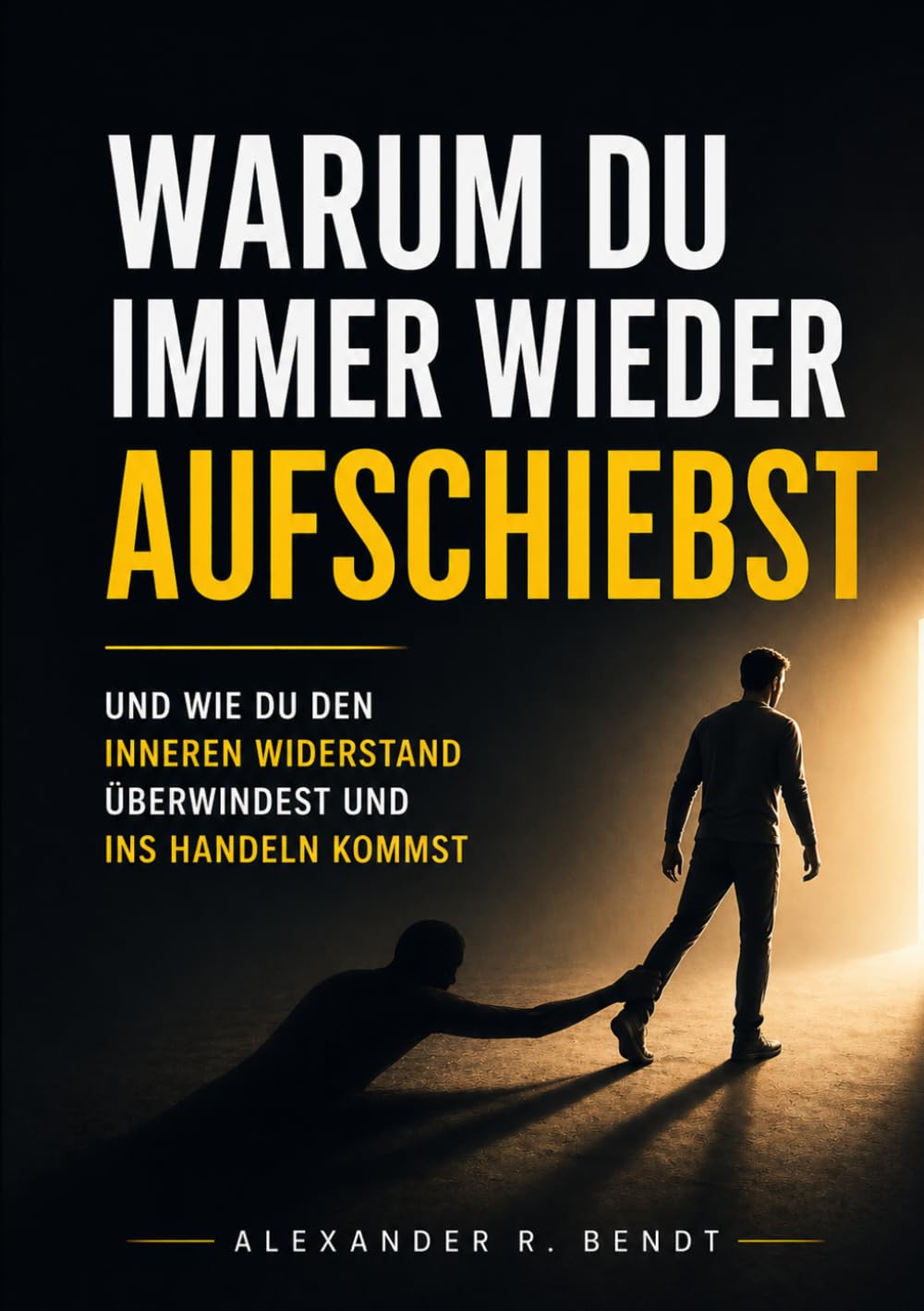 Warum du immer wieder aufschiebst: Wie du den inneren Widerstand überwindest und ins Handeln kommst (Beziehungen, Selbstwert & innere Muster)