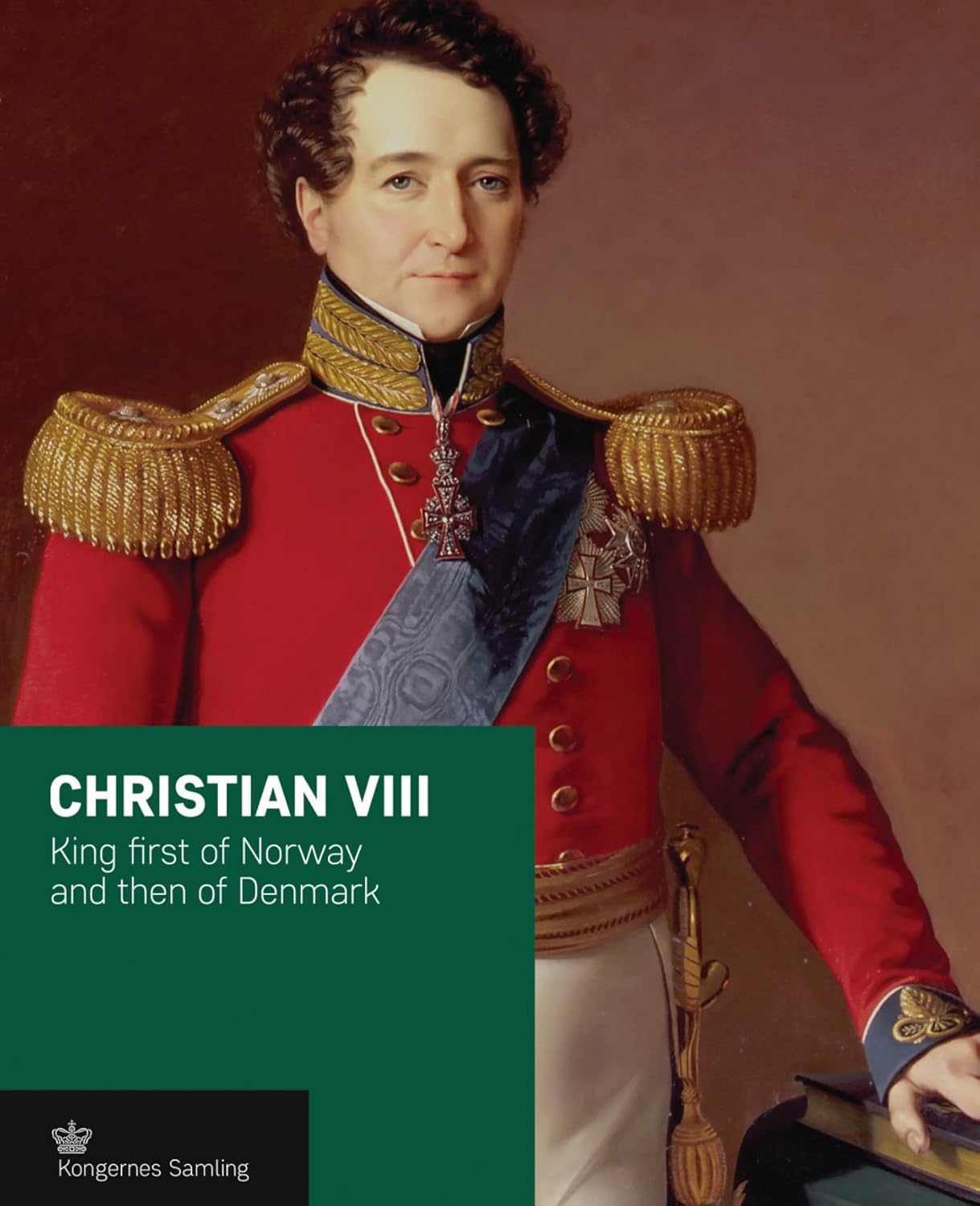 Christian VIII King first of Norway and then of Denmark (Crown Series