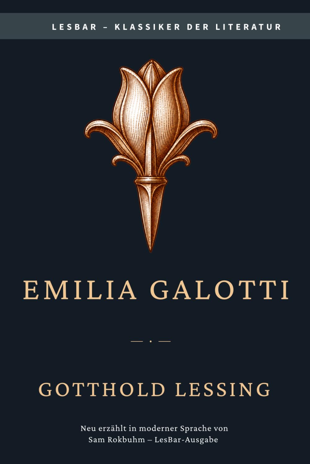 Gotthold Lessing - Emilia Galotti: LesBar - weil Klassiker nicht kompliziert sein müssen (LesBar - neu erzählt in moderner Sprache)