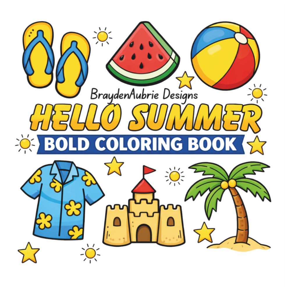 Hello Summer: Bold Coloring Book: Easy and Relaxing Summer-Themed Coloring Pages for Adults, Teens, and All Ages