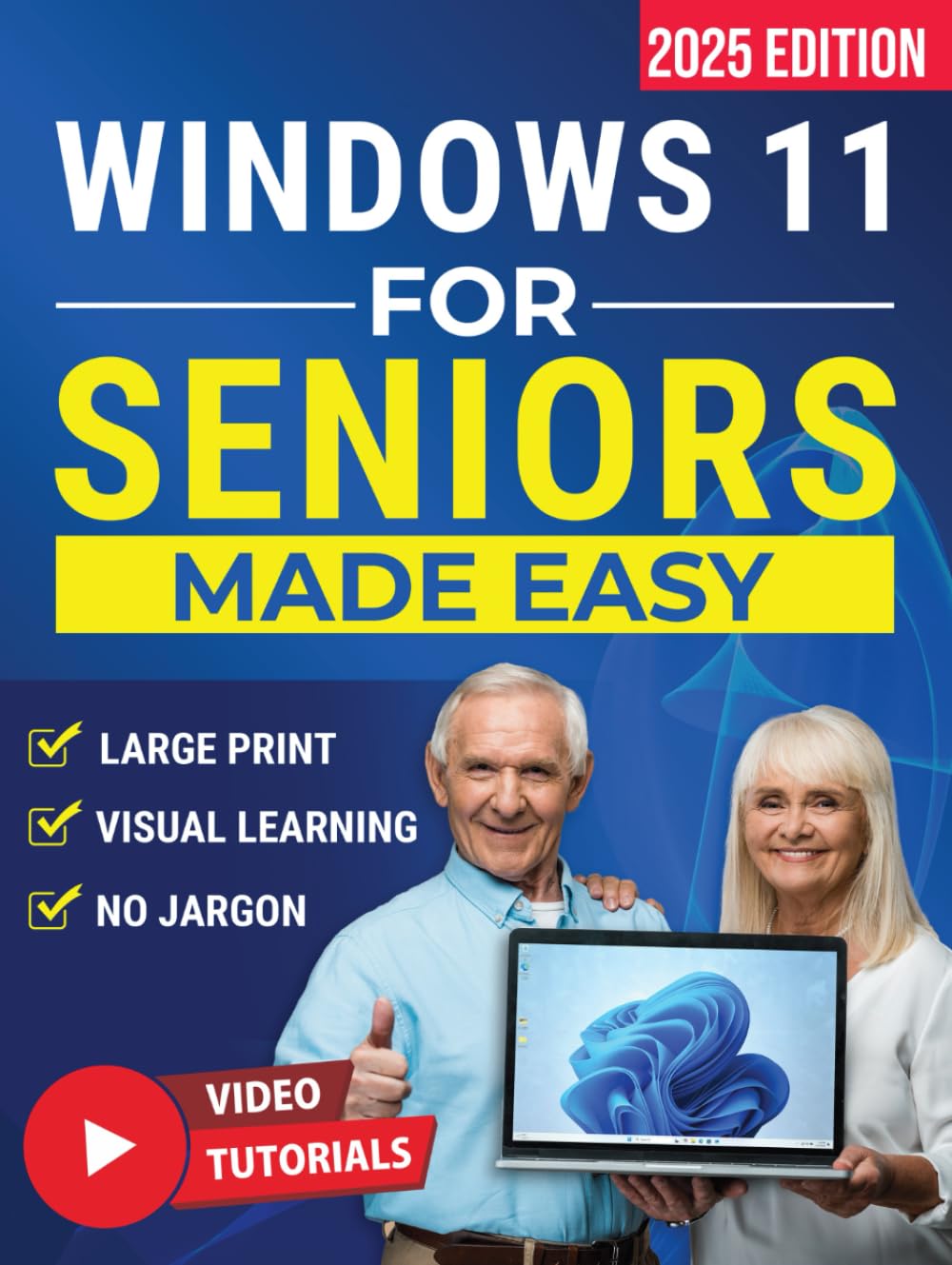 Windows 11 for Seniors Made Easy: Learn to Use Your PC with Confidence and Stay Independent. Step-by-Step Visual Instructions and No-Jargon to Make Technology Simple