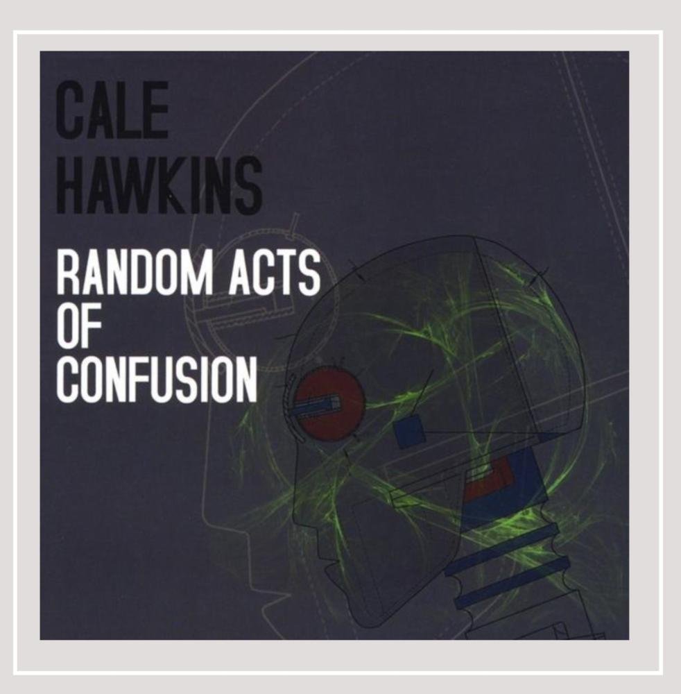 Random Acts of Confusion [Audio CD] Cale Hawkins