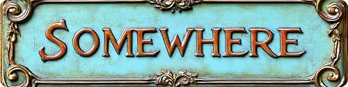 Letrero de bar para decoración de pared, de metal, vintage, con texto en inglés "SOMEWHERE", divertido letrero de calle para hombre, accesorios de