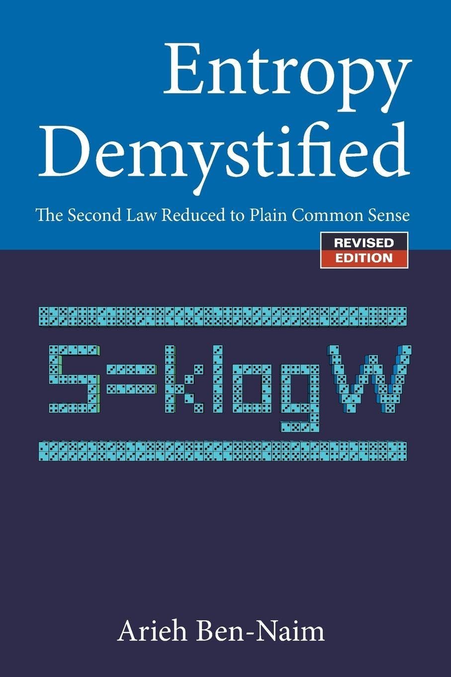 Entropy Demystified: The Second Law Reduced To Plain Common Sense (Revised Edition) cover