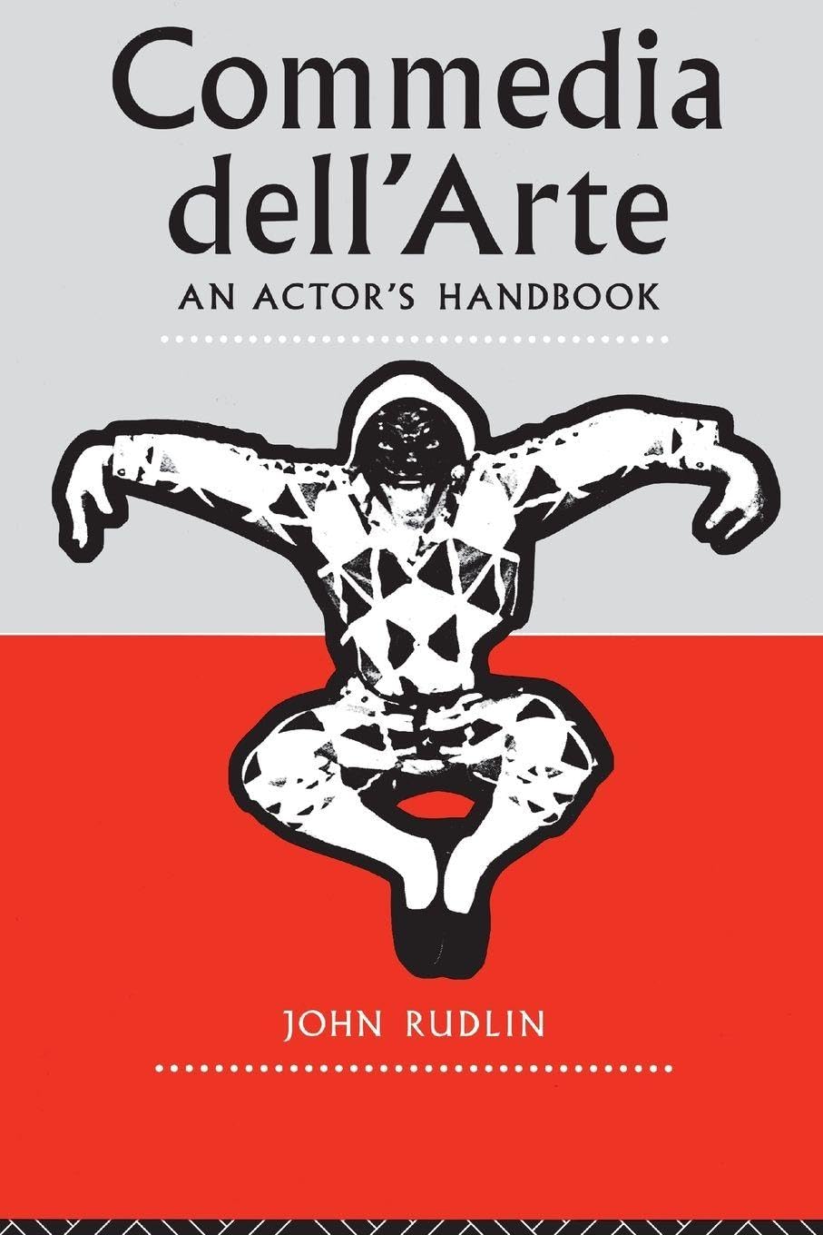 Commedia Dell'Arte: An Actor's Handbook      1st Edition
