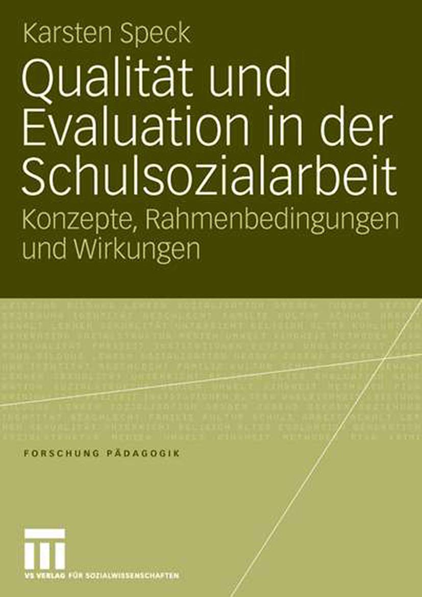 Qualität und Evaluation in der Schulsozialarbeit: Konzepte, Rahmenbedingungen und Wirkungen (Forschung Pädagogik) (German Edition)