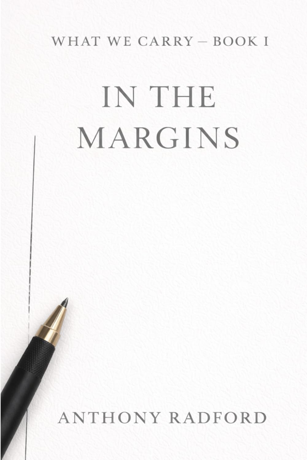 In The Margins: Book I of What We Carry