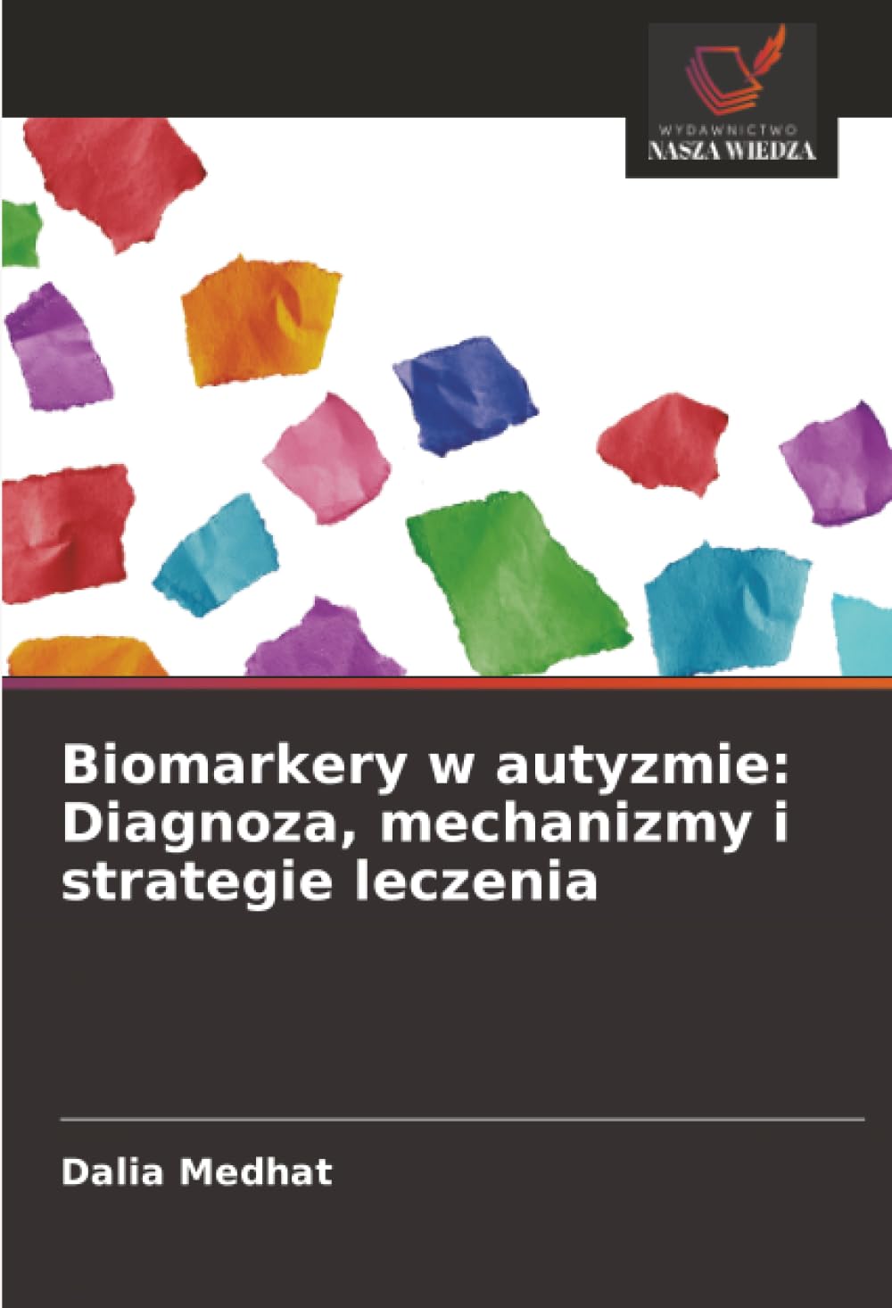 Biomarkery w autyzmie: Diagnoza, mechanizmy i strategie leczenia
