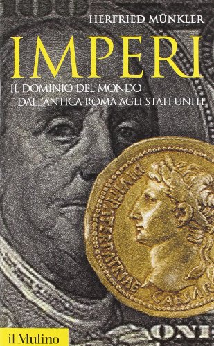 Imperi. Il dominio del mondo dall'antica Roma agli Stati Uniti