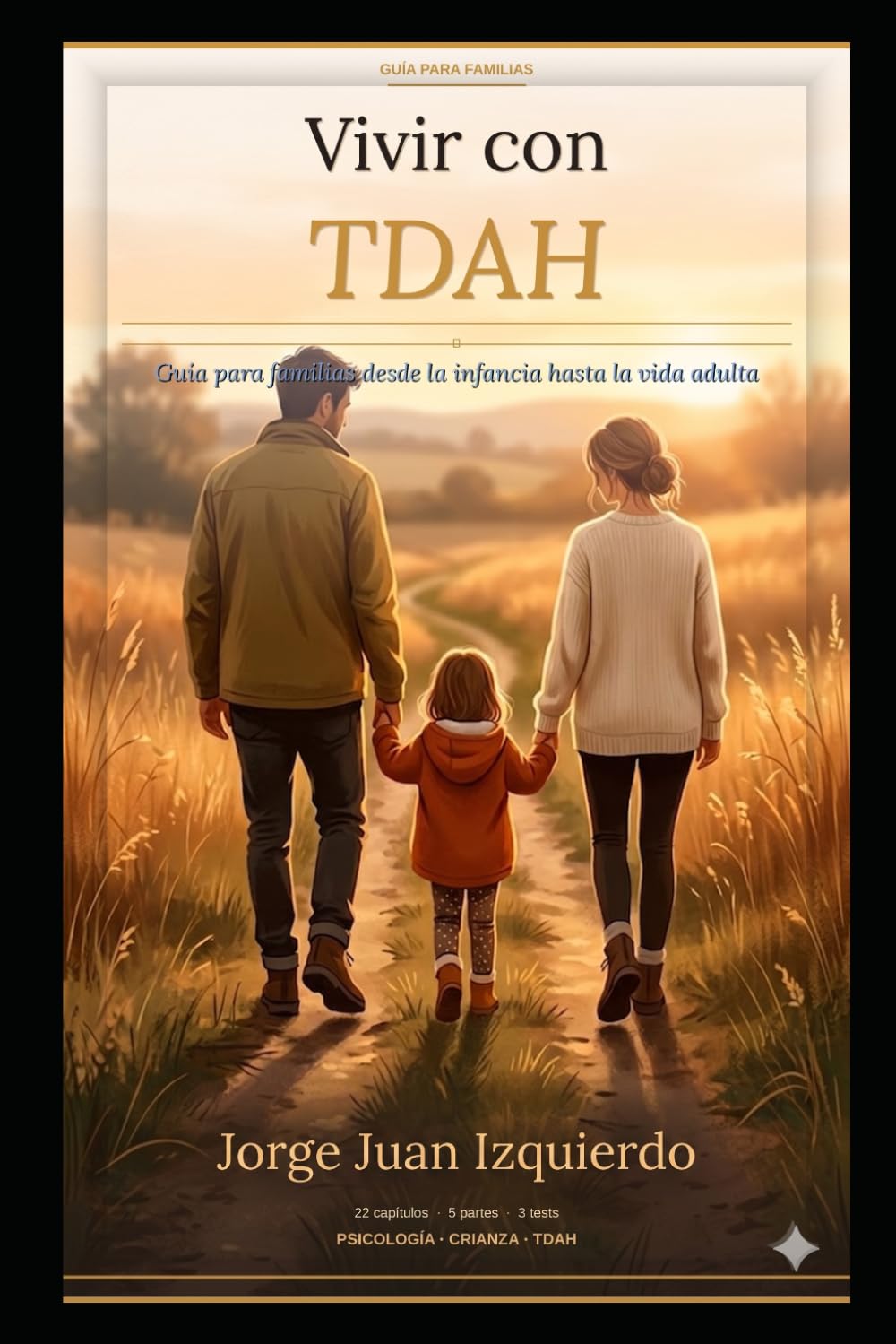 Vivir con TDAH: Guía para familias desde la infancia hasta la vida adulta
