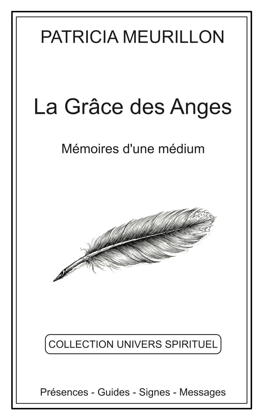 La Grâce des Anges: Mémoires d'une médium (Collection Univers Spirituel)