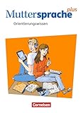 Muttersprache plus 5.-10. Schuljahr - Allgemeine Ausgabe 2020 und Sachsen 2019 - Orientierungswissen - Schulbuch