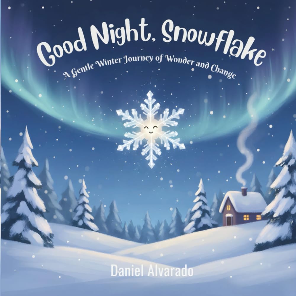 Good Night, Snowflake: A Gentle Winter Journey of Wonder and Change (Good Night, Little Wonders)