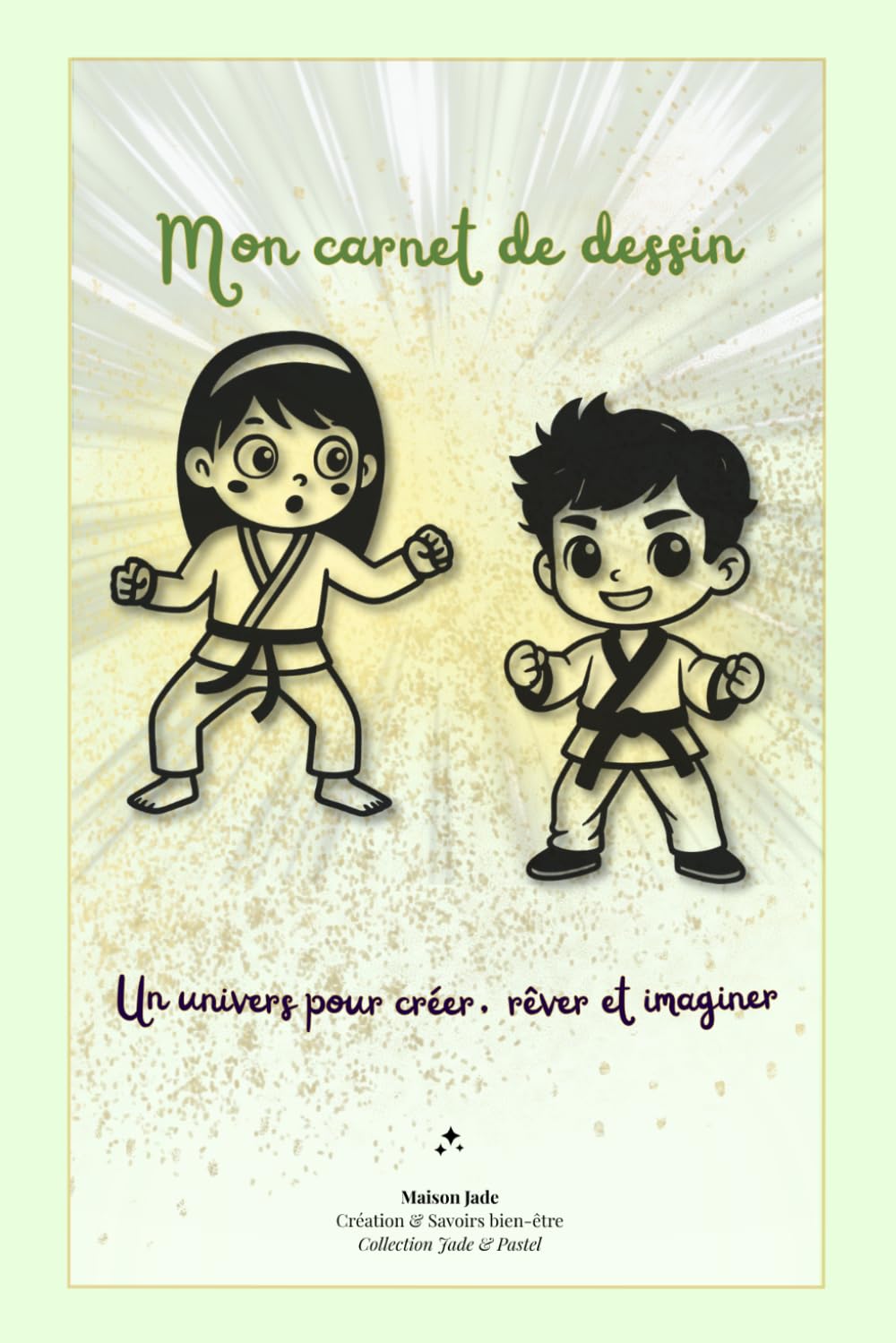 Carnet de dessin et d'inspiration judo, karaté : cahier créatif de dessin pour filles, garçons enfants - créer, rêver et imaginer: Un univers doux et créatif pour dessiner, rêver, imaginer