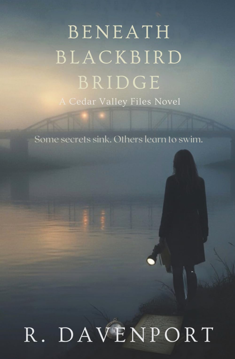 Beneath Blackbird Bridge (The Cedar Valley Files)