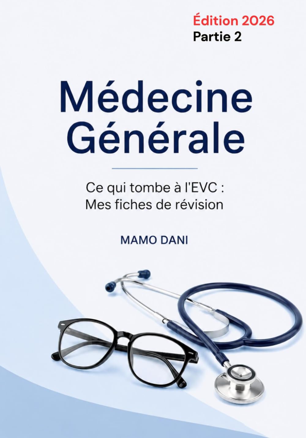 Médicine générale: Mes fiches de révision (EVC) - partie 2