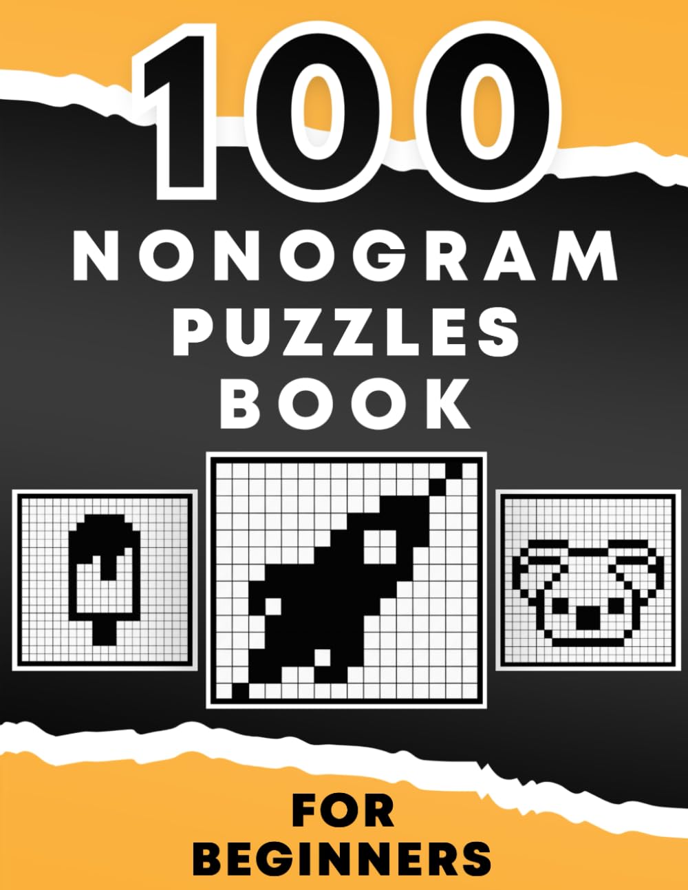 100 Nonogram puzzles book: Japanese Crosswords - Picross - Griddlers - Hanjie Logic Puzzles For beginners
