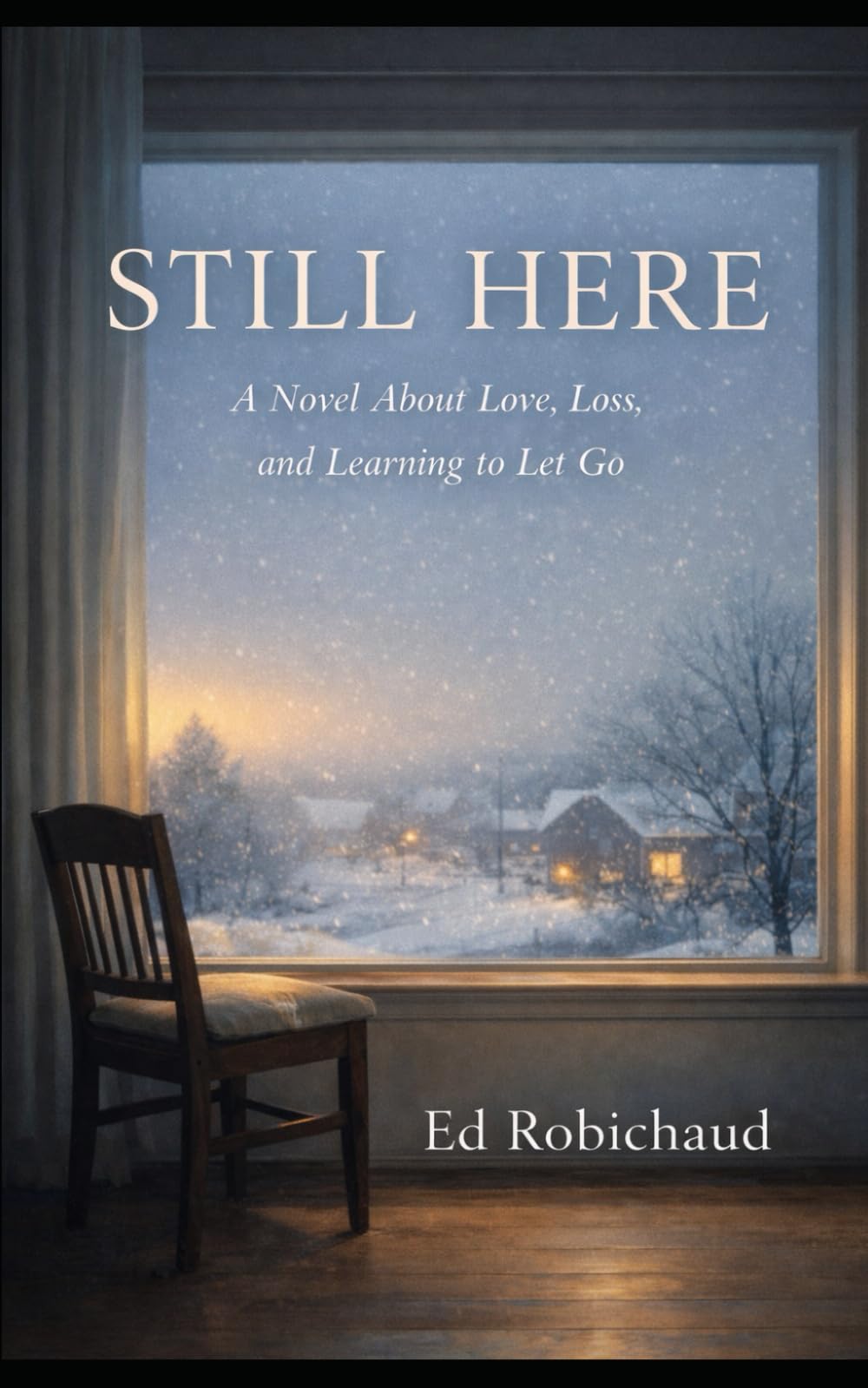 Still Here: A Novella About Love, Loss, and Learning to Let Go