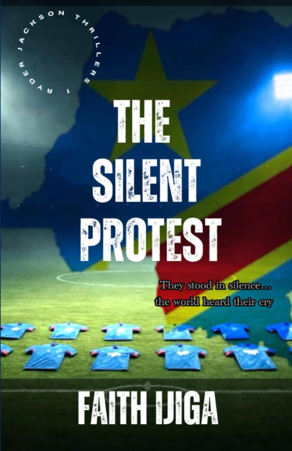 The Silent Protest: A geopolitical thriller (Ryder Jackson Thrillers)