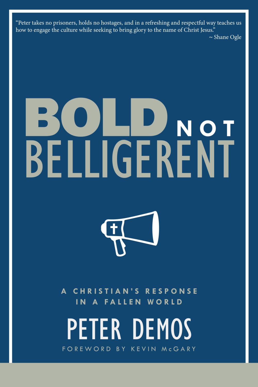 Bold Not Belligerent: A Christian's Response in a Fallen World