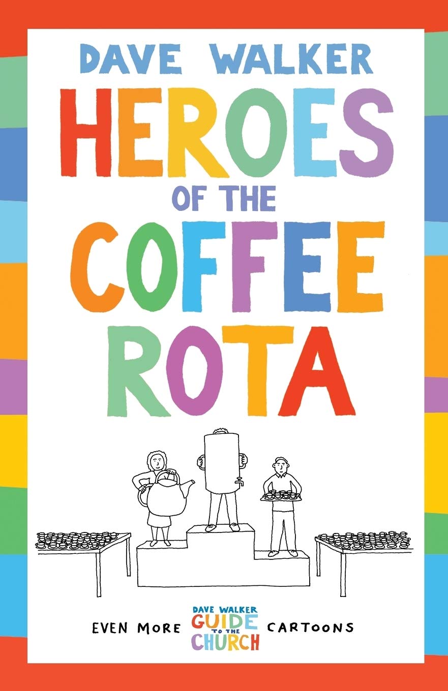 Heroes of the Coffee Rota: Even more Dave Walker Guide to the... - Walker, Dave