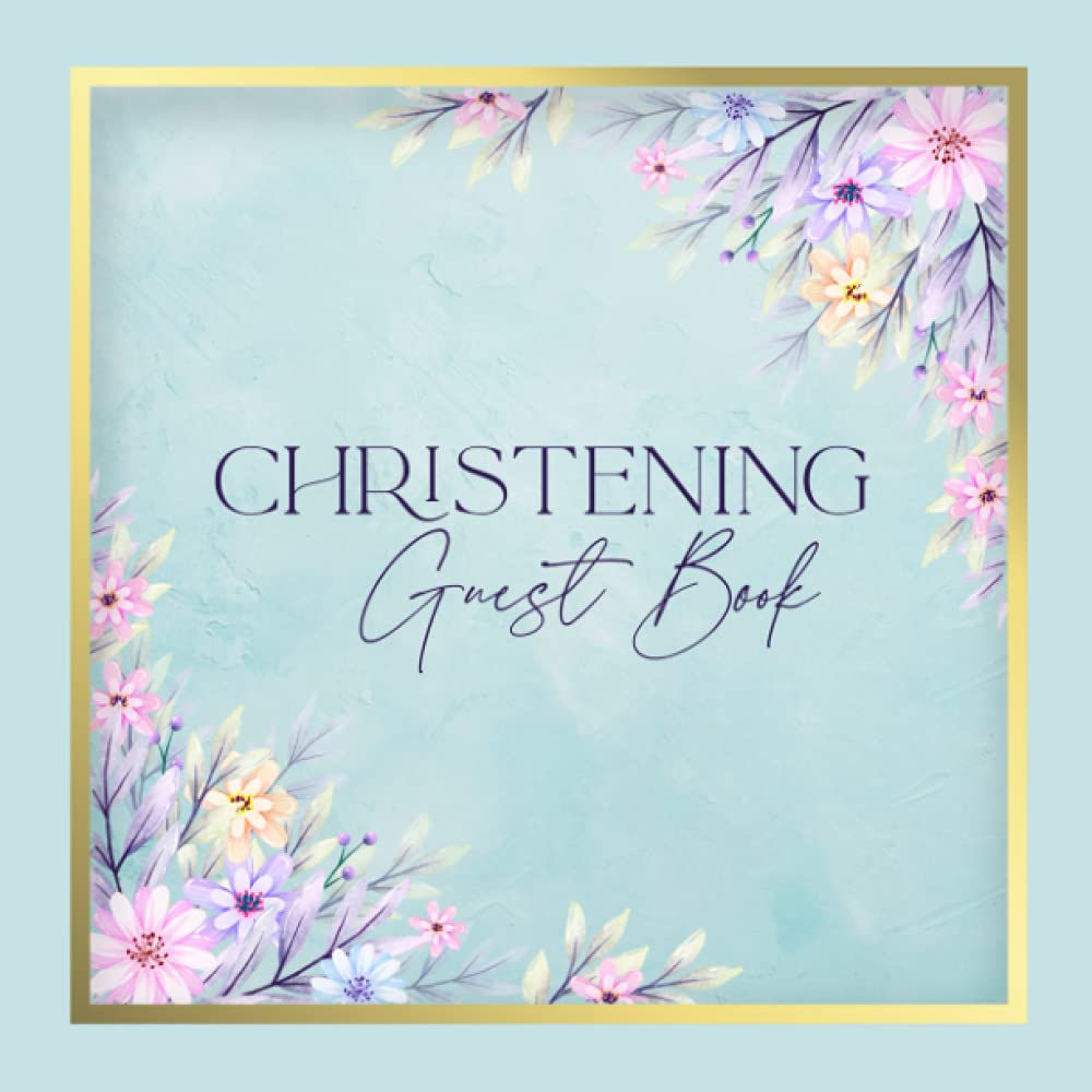 Christening Guest Book: Memorable Special Day Keepsake Gift for Your Son - Message Book ( 110 Guests ) With Gift Log & Space to Add Photos. (Blue Floral Watercolour)