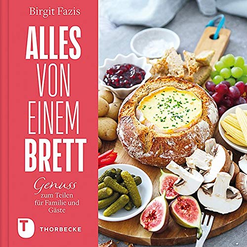 TĂ©lĂ©charger Alles von einem Brett: Genuss zum Teilen fĂŒr Familie und GĂ€ste Gratuit