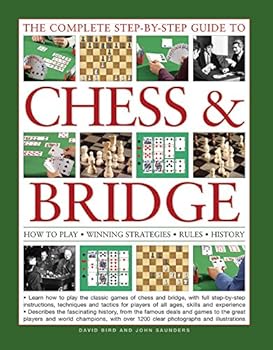 Paperback The Complete Step-By-Step Guide to Chess & Bridge: How to Play; Winning Strategies; Rules; History Book