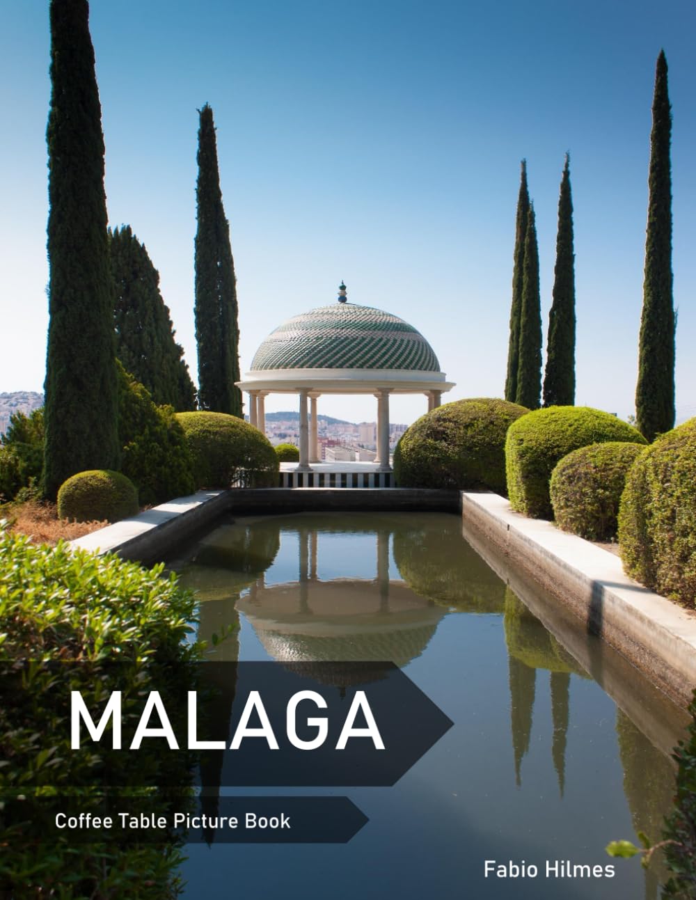 Malaga: A Coffee Table Picture Book, An Ideal Gift for Travel and Tourism Enthusiasts, Promoting Relaxation and Meditation.