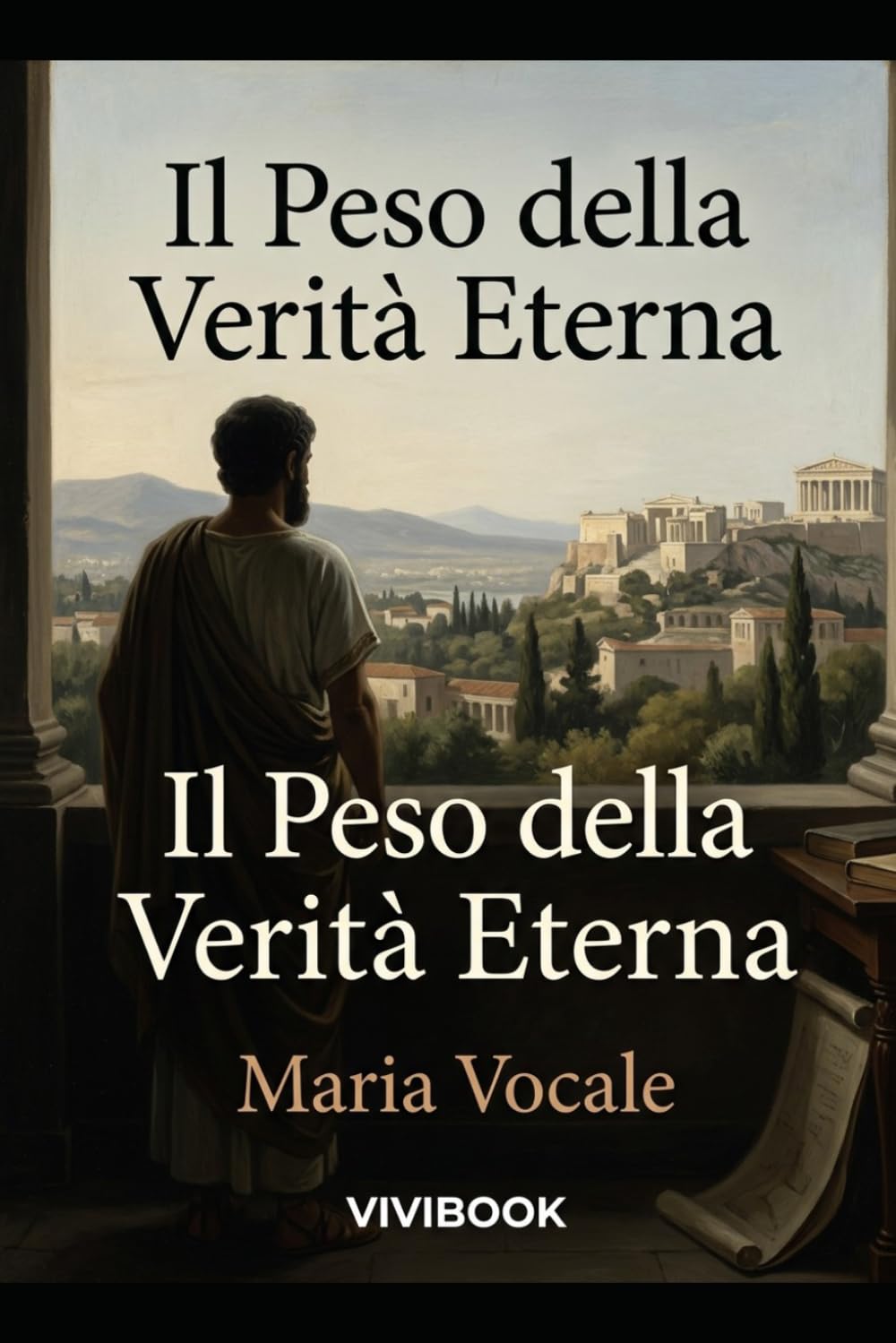 Il Peso della Verità Eterna (Romanzo Storico)
