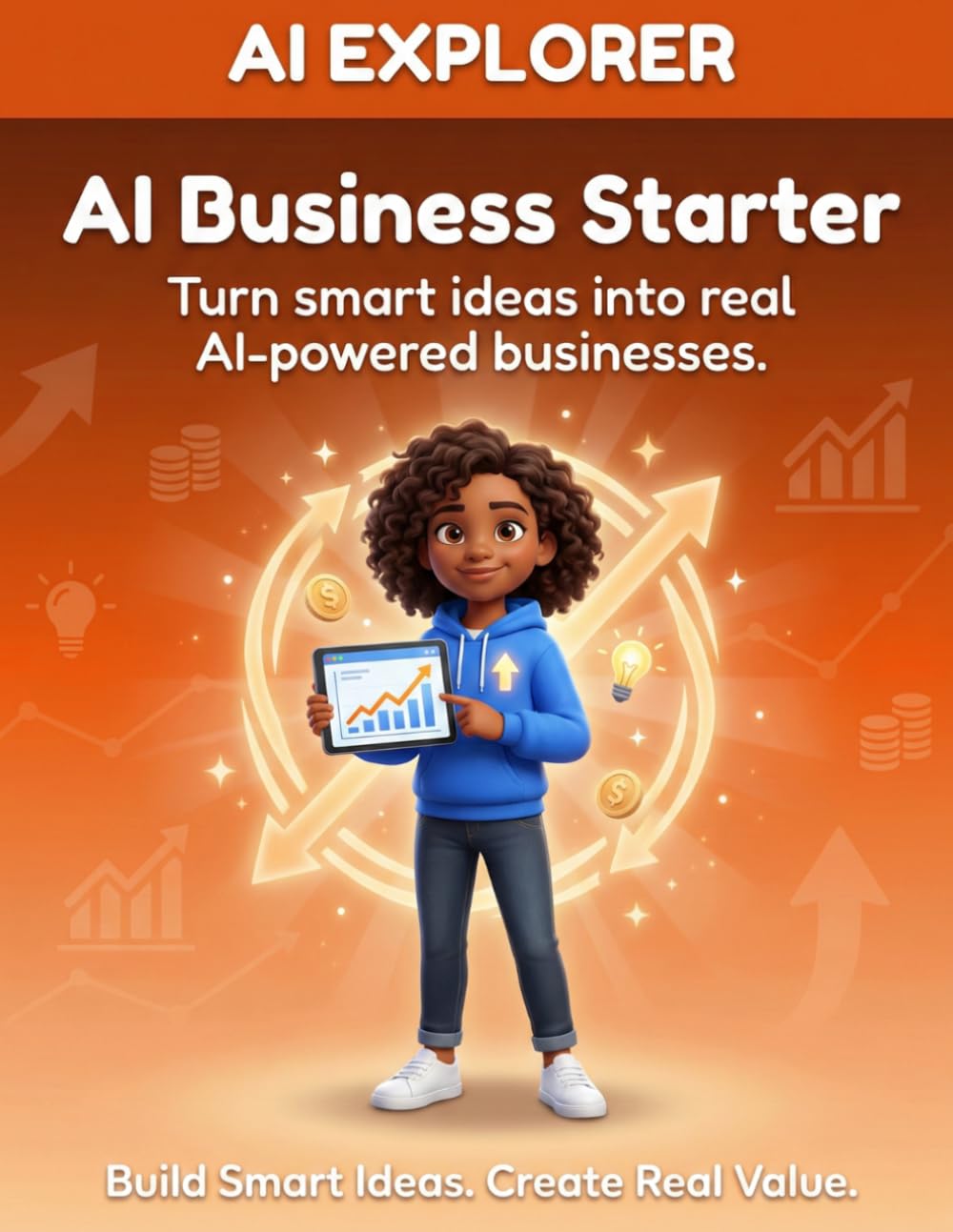 AI Explorer Book 4: AI Business Starter: Build AI literacy, coding logic, creative thinking, and entrepreneurial confidence — designed for kids 8–14.
