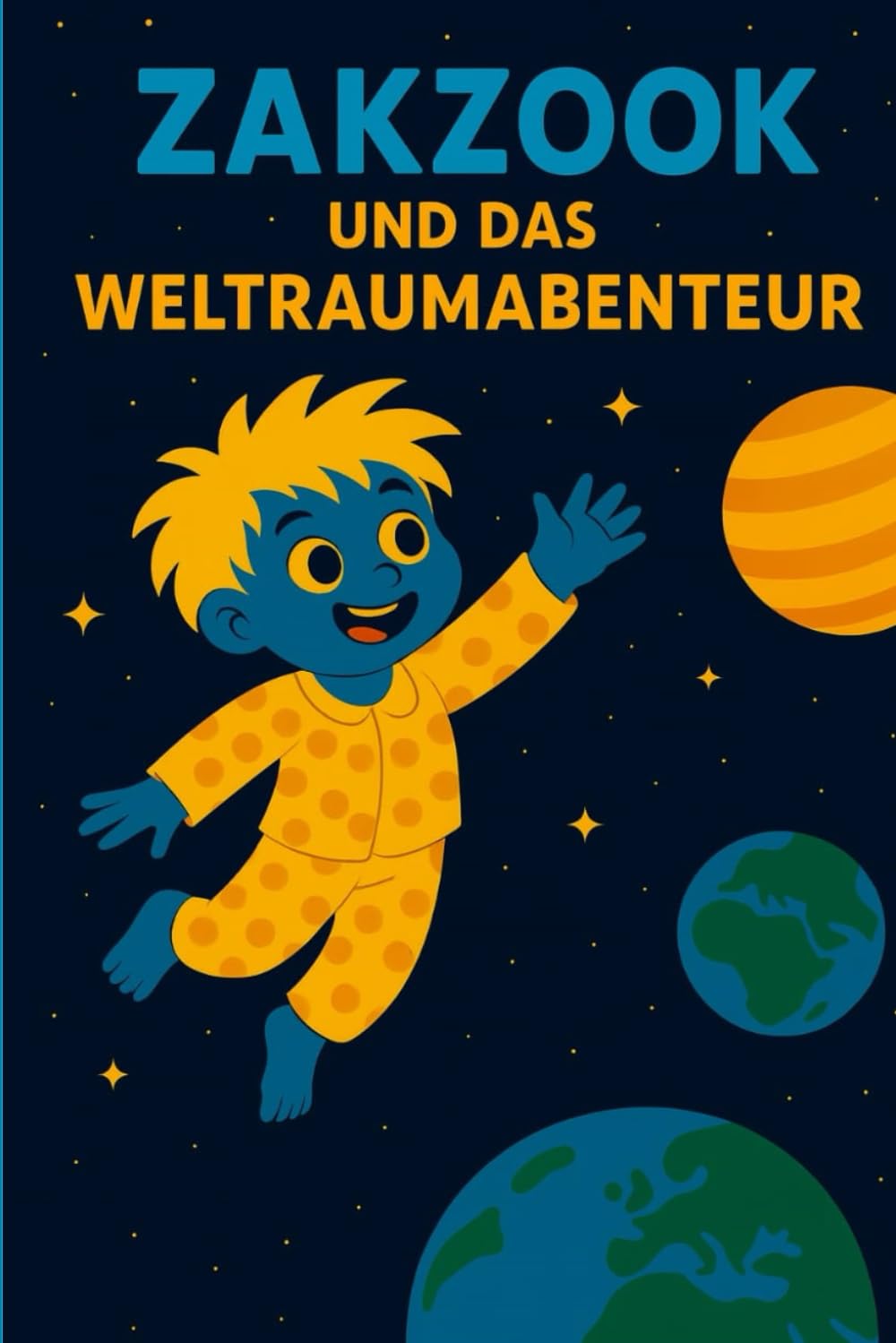 Zakzook und das Weltraumabenteuer: Eine fantasievolle, farbenfrohe Geschichte für Kinder