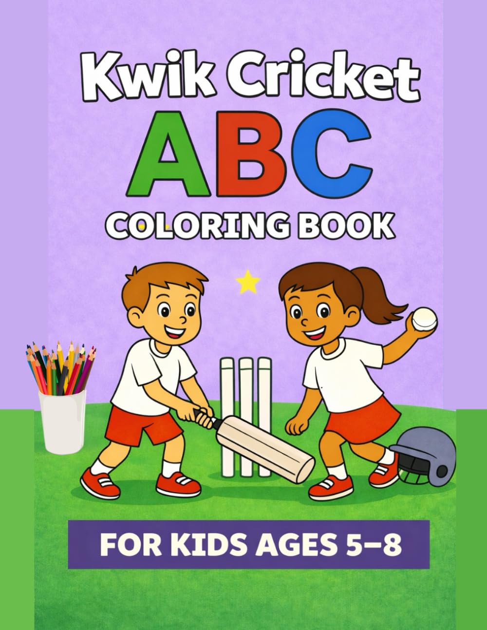 Kwik Cricket ABC Coloring Book for Kids Ages 5–8: Fun Sports Alphabet Coloring Pages with Learning Activities for Primary School Children