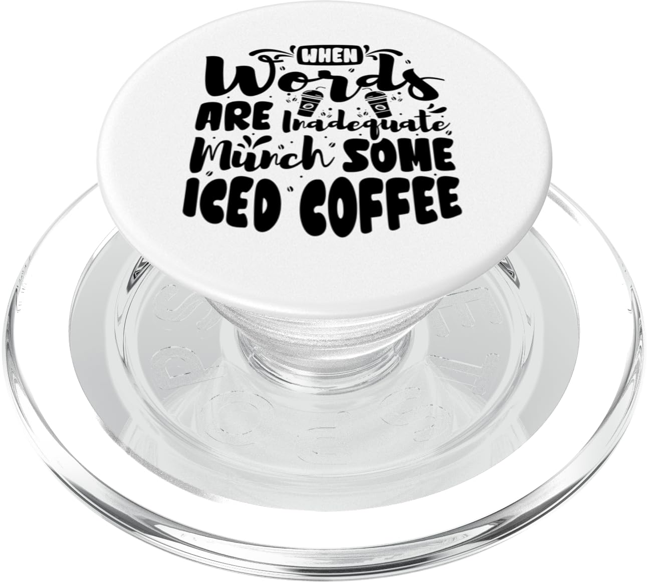 When words are inadequate munch some Iced Coffee PopSockets PopGrip for MagSafe, Clear