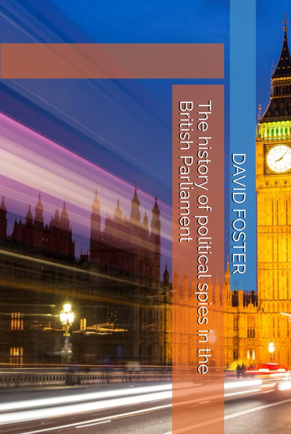 The history of political spies in the British Parliament