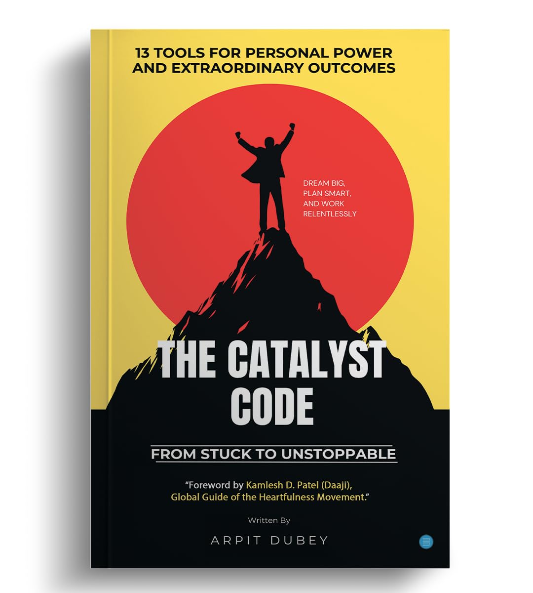 The Catalyst Code: From Stuck to Unstoppable
