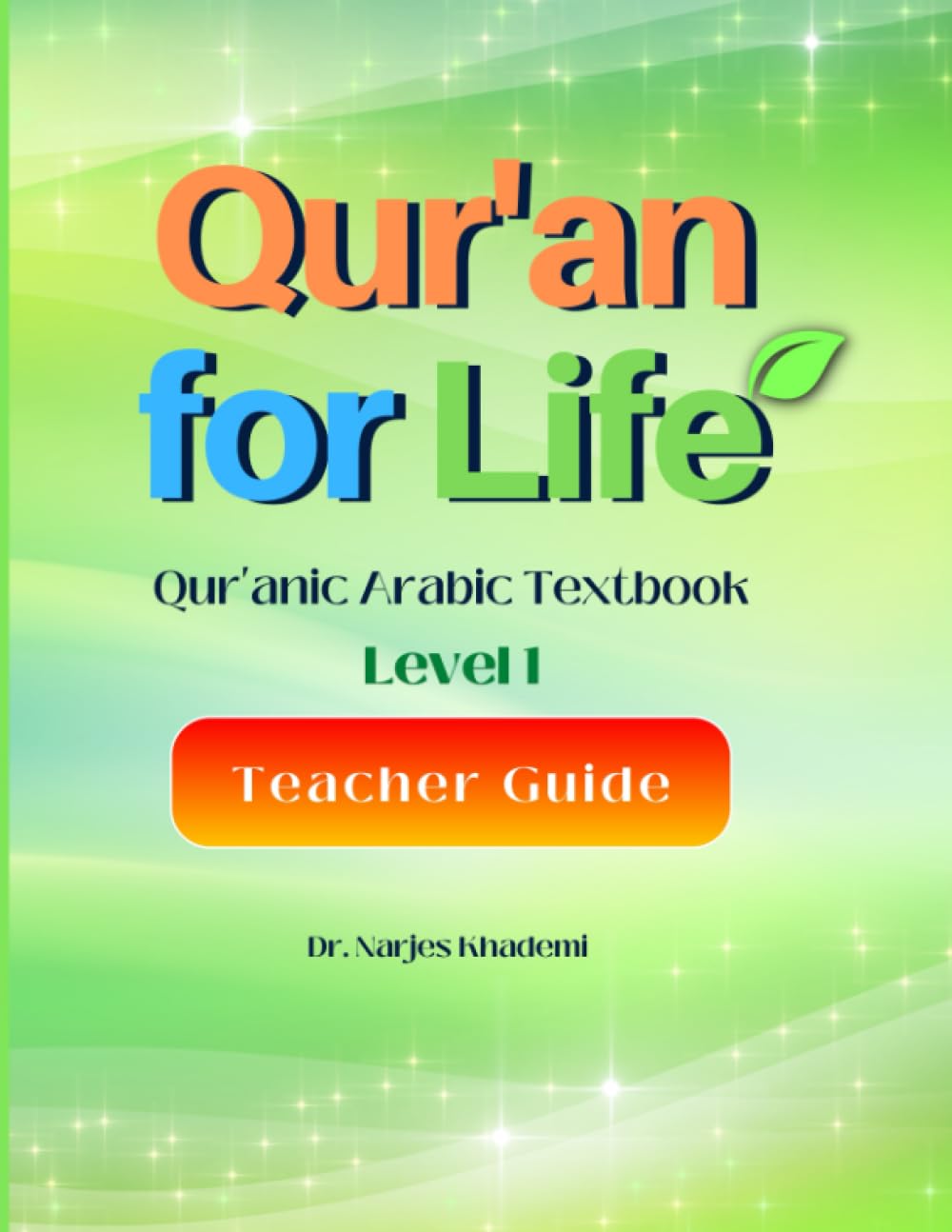 Quran for Life Teacher Guide, Level 1 (Qur'an for Life, Qur'anic Arabic Textbook)