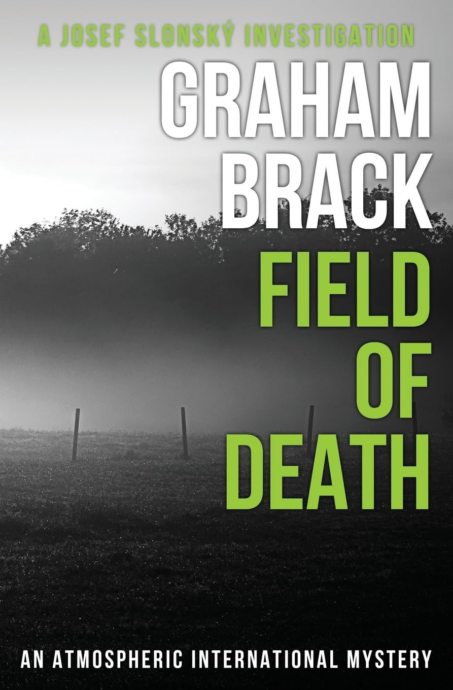 Field of Death: An atmospheric international mystery: 4 (Josef Slonský Investigations)