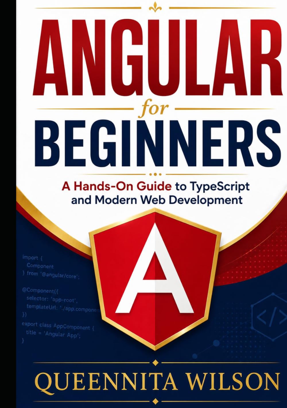 Angular for Beginners:: A Hands-On Guide to TypeScript and Modern Web Development.