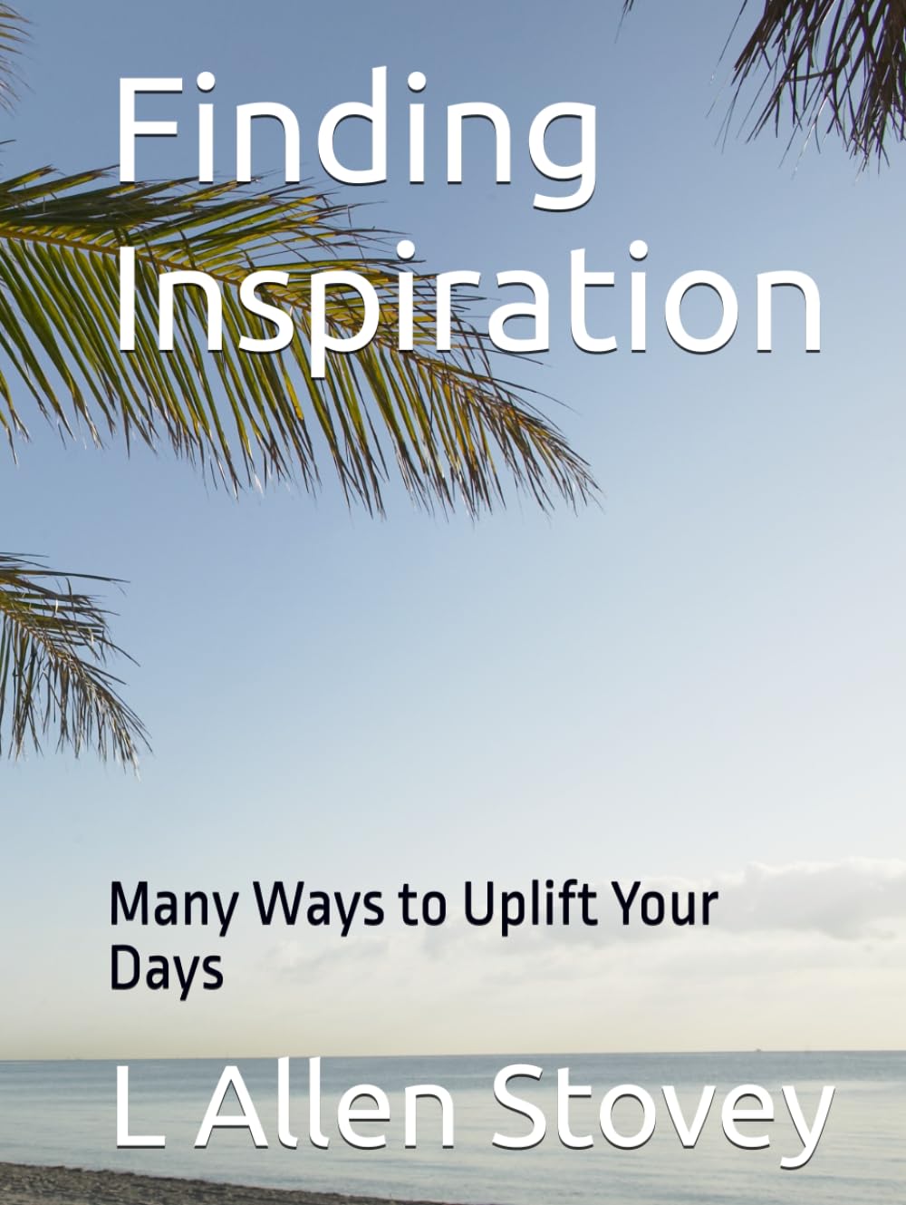 Finding Inspiration: Many Ways to Uplift Your Days