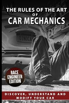 THE RULES OF THE ART OF CAR MECHANICS Understanding And Modifying Your Car | How It Works | Optimization | Technology Explained