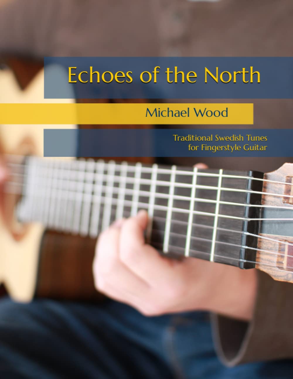 Echoes of the North: Traditional Swedish Tunes for Fingerstyle Guitar